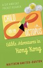 Child Octopus Edible Adventures in Hong Kong