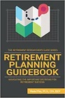 Retirement Planning Guidebook Navigating the Important Decisions for Retirement Success
