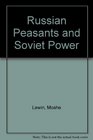 Russian Peasants and Soviet Power