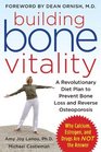 Building Bone Vitality A Revolutionary Diet Plan to Prevent Bone Loss and Reverse OsteoporosisWithout Dairy Foods Calcium Estrogen or Drugs