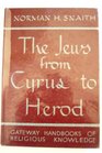 The Jews from Cyrus to Herod