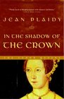 In the Shadow of the Crown (Queens of England, Bk 6)