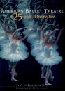 American Ballet Theatre  A 25 Year Retrospective