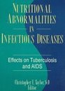 Nutritional Abnormalities in Infectious Diseases Effects on Tuberculosis and AIDS