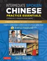 Intermediate Spoken Chinese Practice Essentials A Wealth of Activities to Enhance Your Spoken Mandarin