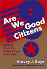 Are We Good Citizens Affairs Political Literary and Academic