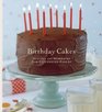 Birthday Cakes Recipes and Memories from Celebrated Bakers