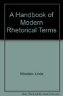 A Handbook of Modern Rhetorical Terms