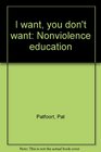 I want you don't want Nonviolence education