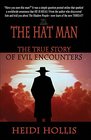 The Hat Man The True Story of Evil Encounters