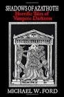 Shadows of Azathoth Horrific Tales of Vampiric Darkness