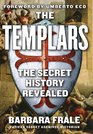 The Templars The Secret History Revealed