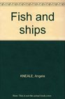 Fish and ships