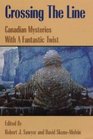 Crossing the Line  Canadian Mysteries With a Fantastic Twist