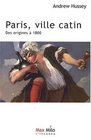 PARIS VILLE CATIN ORIGINES A 1800
