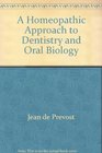 A Homeopathic Approach to Dentistry and Oral Biology  Immediate Application in Acute Cases