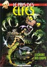 Le Pays des elfes  Elfquest tome 4  Le Chant des loups