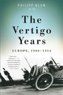 The Vertigo Years Europe 1900  1914