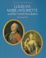 Louis XVI MarieAntoinette and the French Revolution