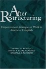 After Restructuring Empowerment Strategies at Work in America's Hospitals