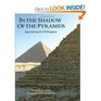 In the shadow of the pyramids Egypt during the Old Kingdom