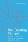 ReCreating Nature Science Technology and Human Values in the TwentyFirst Century