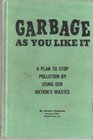 Garbage As You Like It