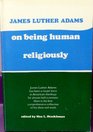 On Being Human Religiously: Selected Essays in Religion and Society