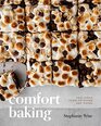 Comfort Baking FeelGood Food to Savor and Share