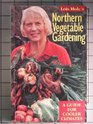 Lois Hole's Northern Vegetable Gardening A Guide for Cooler Climates