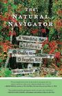 The Natural Navigator: A Watchful Explorer's Guide to a Nearly Forgotten Skill