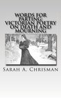 Words For Parting Victorian Poetry on Death and Mourning