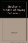 Stochastic Models of Buying Behavior