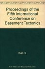 Proceedings of the Fifth International Conference on Basement Tectonics