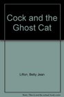 Cock and the Ghost Cat