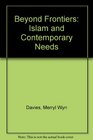Beyond Frontiers Islam and Contemporary Needs