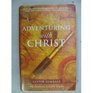 Adventuring with Christ The Triumphant Experiences of Two Men of God Around the World