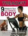 TreadFit 9 Weeks to Your Ultimate Body Using a Treadmill or Elliptical