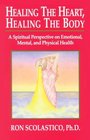 Healing the Heart Healing the Body A Spiritual Perspective on Emotional Mental and Physical Health/143