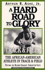 A Hard Road To Glory A History Of The African American Athlete Track And Field