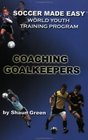 Soccer Made Easy Worle Youth Training Program Coaching Goal Keepers