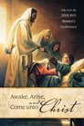 Awake Arise and Come Unto Christ Talks from the 2008 BYU Women's Conference