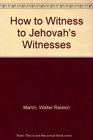 How to Witness to Jehovah's Witnesses