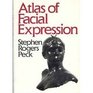 Atlas of Facial Expression An Account of Facial Expression for Artists Actors and Writers