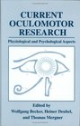 Current Oculomotor Research Physiological and Psychological Aspects