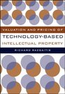 Valuation and Pricing of TechnologyBased Intellectual Property