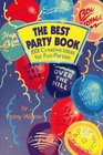 The Best Party Book 1001 Creative Ideas for Fun Parties