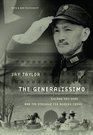 The Generalissimo Chiang Kaishek and the Struggle for Modern China