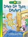 Don't Do That Dexter (Happy Day Books)