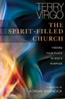 The SpiritFilled Church Finding Your Place in God's Purpose